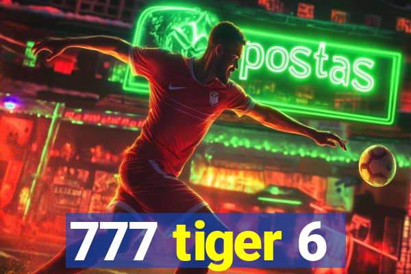 777 tiger 6